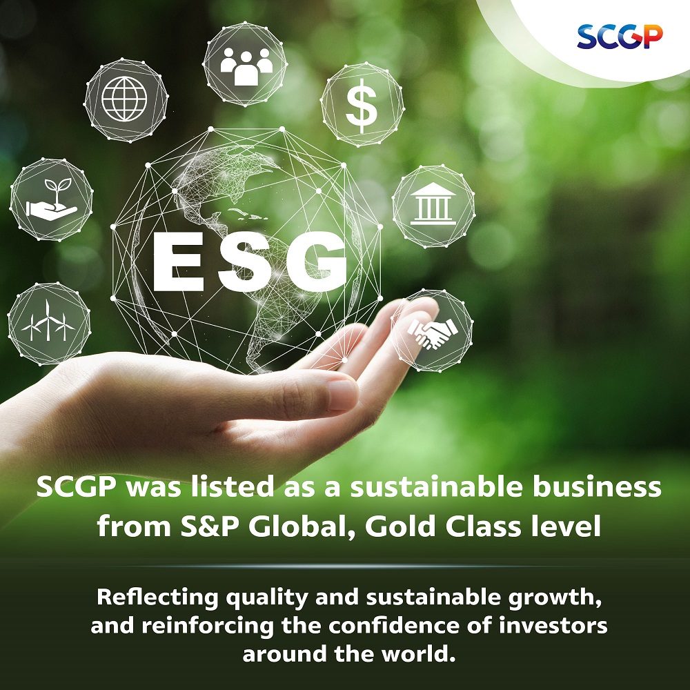 SCGP was listed as a sustainable business from S&P Global, Gold Class level. Reflecting quality and sustainable growth, and reinforcing the confidence of investors around the world.