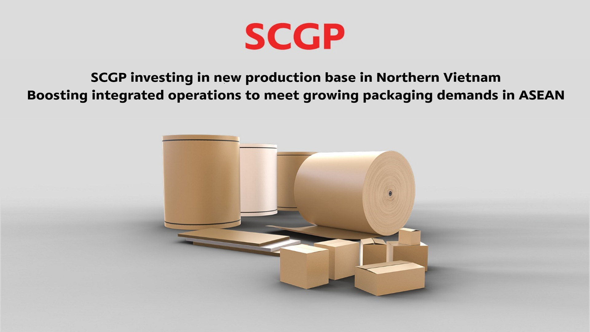 SCGP investing in new production base in Northern Vietnam Boosting integrated operations to meet growing packaging demands in ASEAN