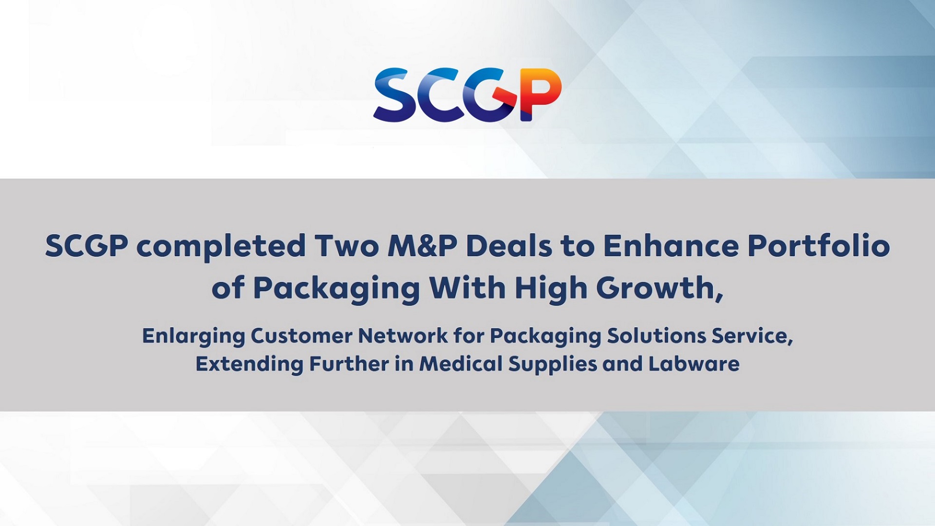 SCGP completed Two M&P Deals to Enhance Portfolio of Packaging With High Growth, Enlarging Customer Network for Packaging Solutions Services, Extending Further in Medical Supplies and Labware