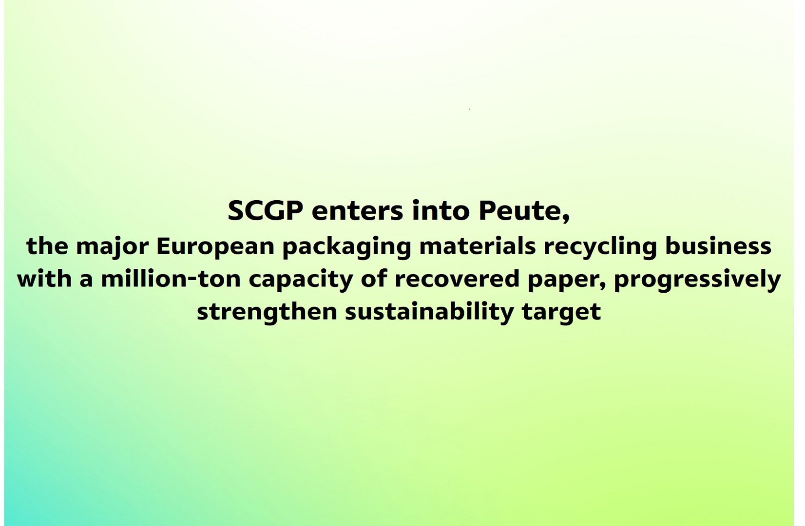 SCGP enters into Peute, the major European packaging materials recycling business with a million-ton capacity of recovered paper, progressively strengthen sustainability target